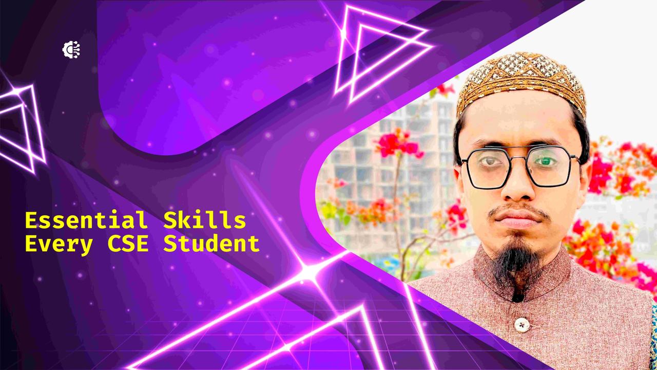 Beyond Academics: Essential Skills Every CSE Student Must Learn